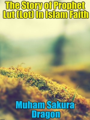 cover image of The Story of Prophet Lut (Lot) In Islam Faith